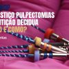 Algarve, junho 2022: Workshop Pulpectomias em dentição decidua